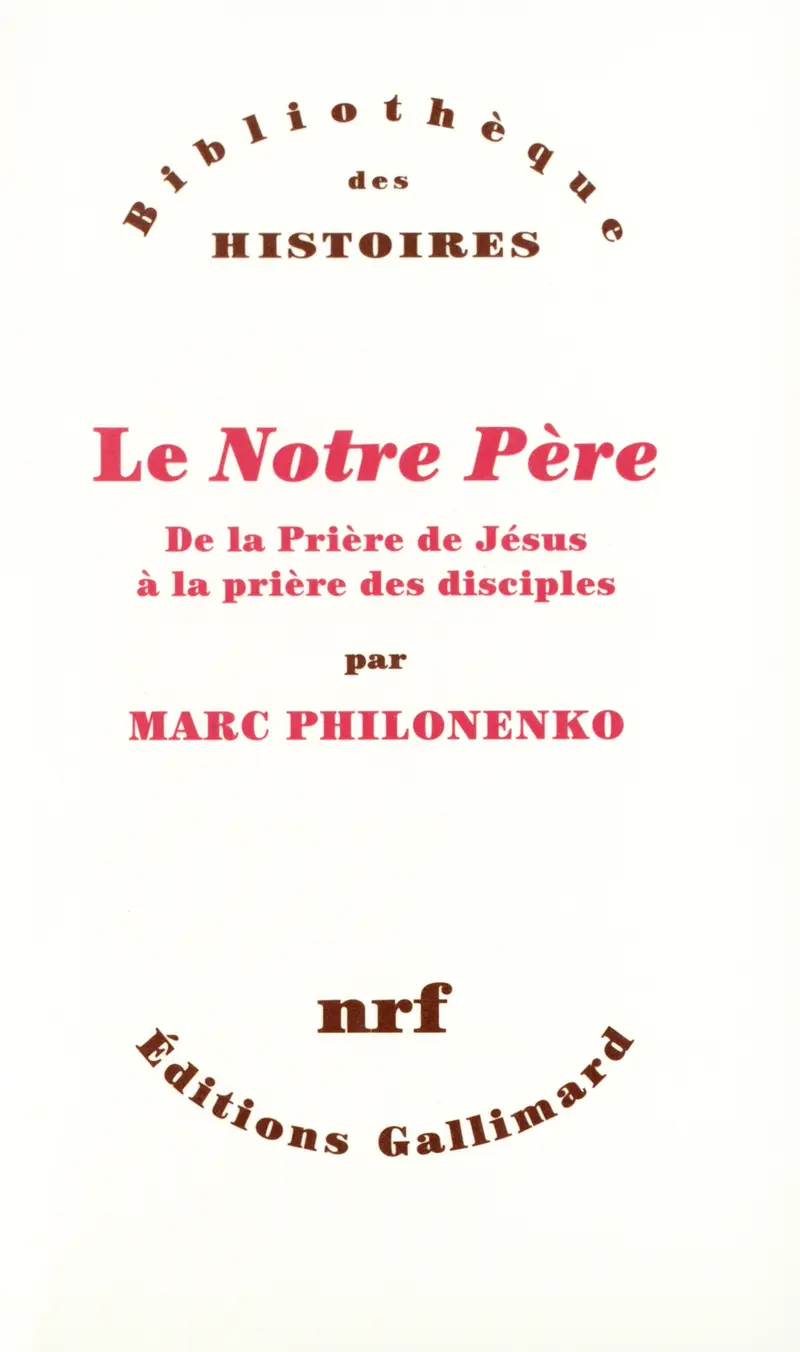 Le «Notre Père» - Marc Philonenko
