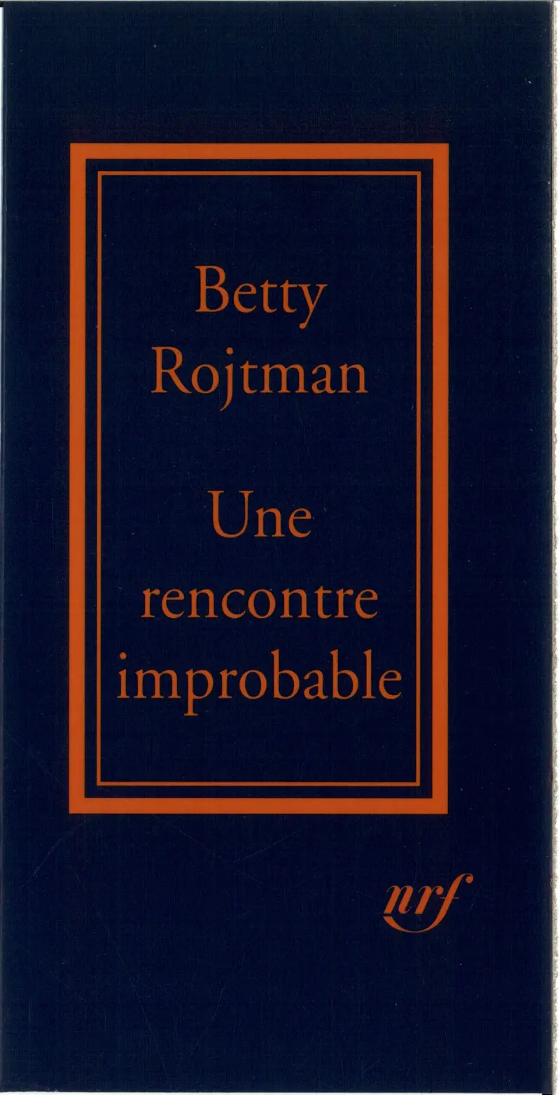 Une Rencontre improbable - Betty Rojtman