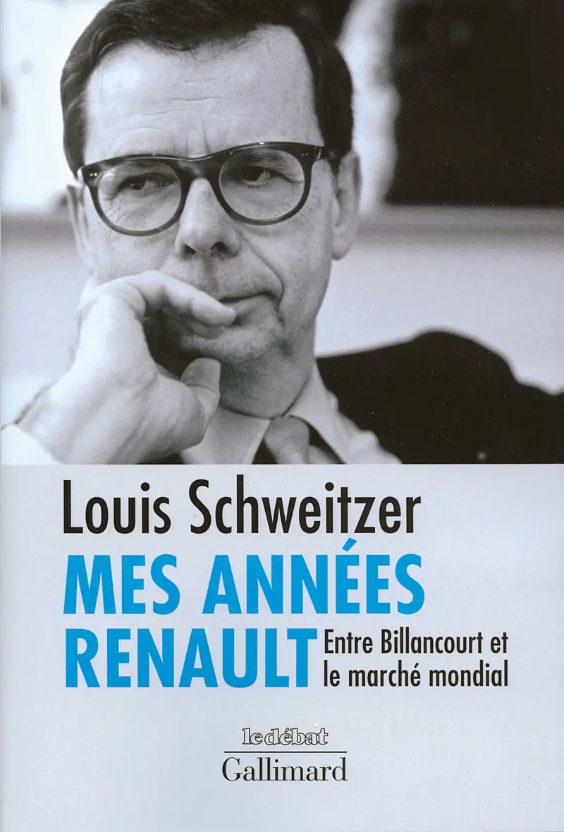 Mes années Renault - Louis Schweitzer