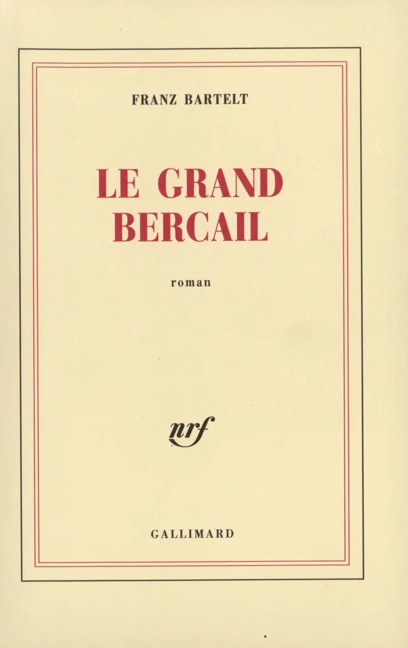 Le Grand Bercail - Franz Bartelt