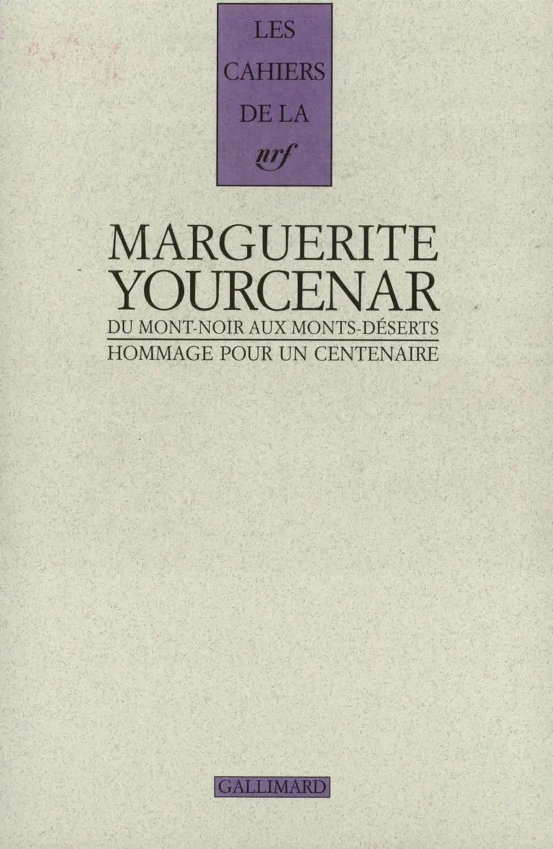 Marguerite Yourcenar, du Mont-Noir aux Monts-Déserts - Collectif