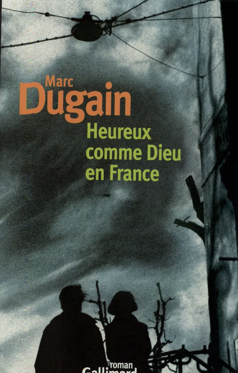 Heureux comme Dieu en France - Marc Dugain