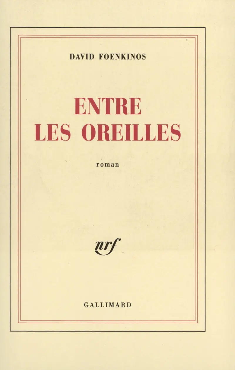 Entre les oreilles - David Foenkinos