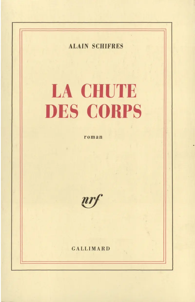 La Chute des corps - Alain Schifres