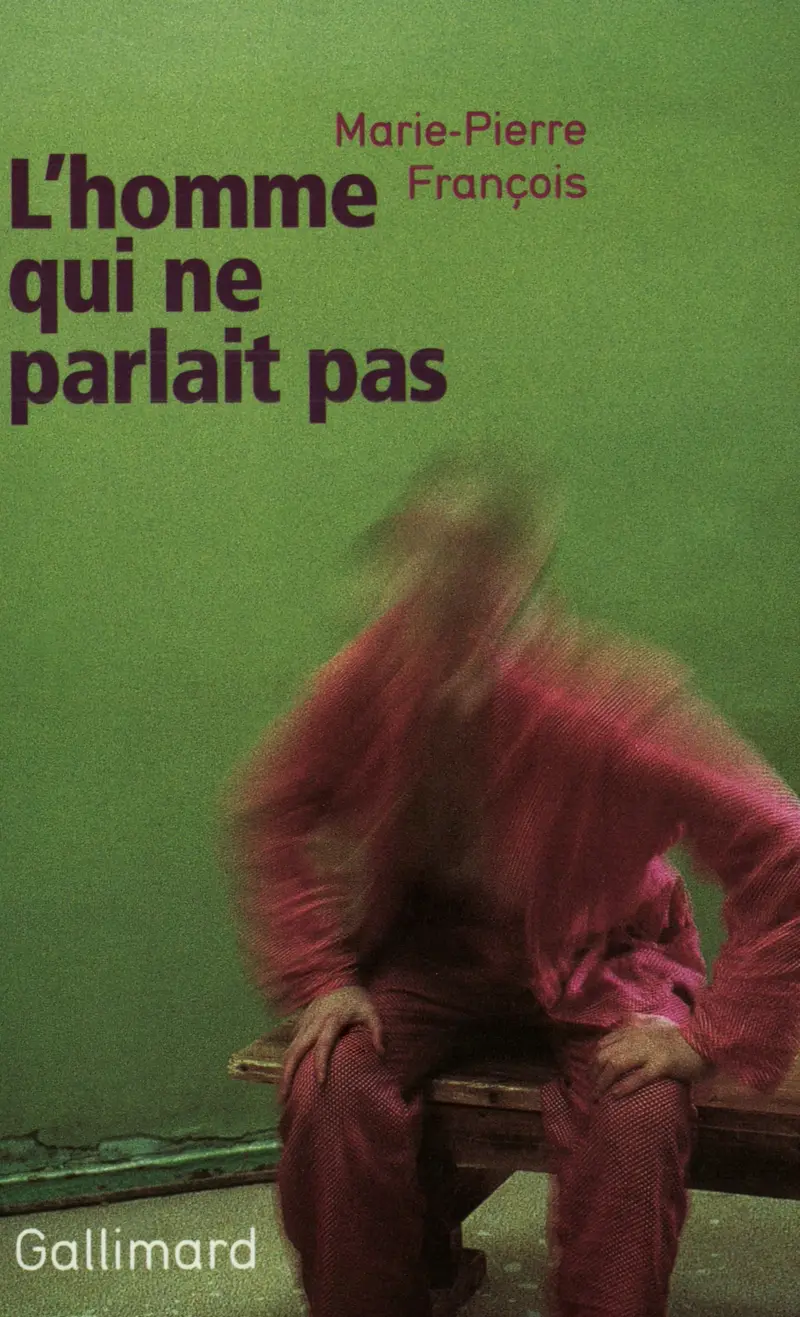 L'Homme qui ne parlait pas - Marie-Pierre François