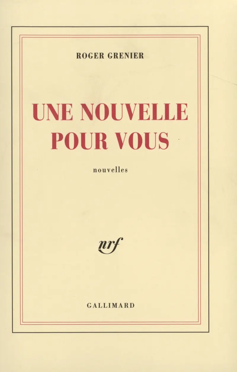 Une Nouvelle pour vous - Roger Grenier