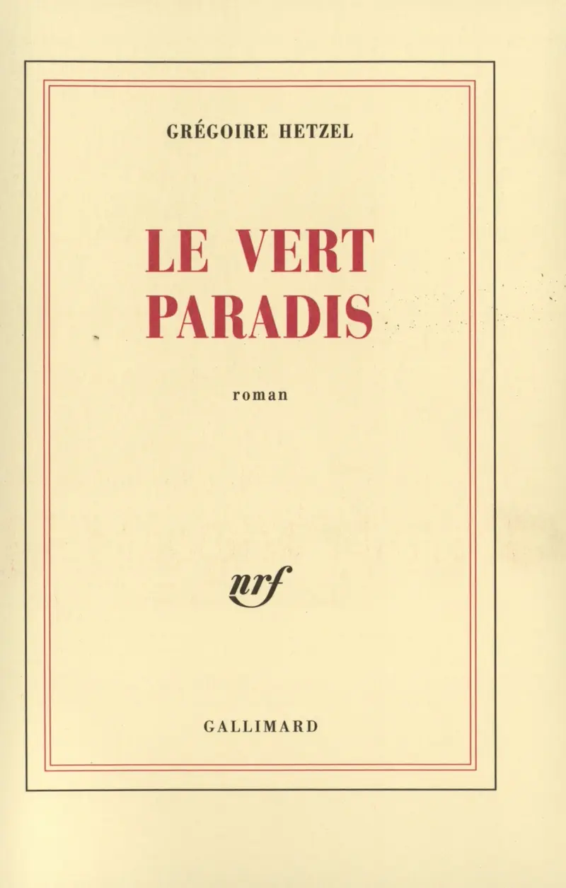 Le Vert paradis - Grégoire Hetzel