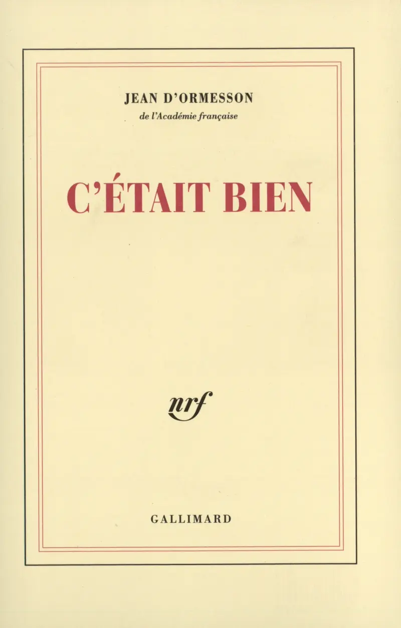 C'était bien - Jean d' Ormesson