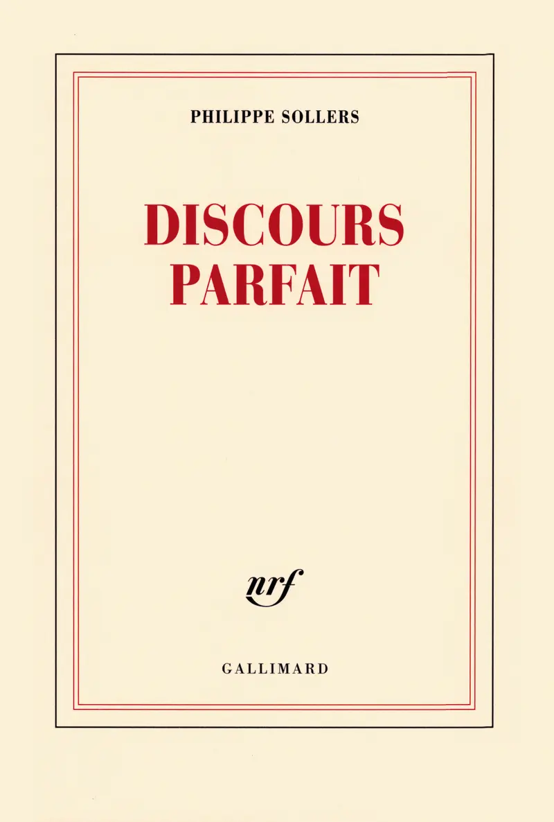 Discours Parfait - Philippe Sollers