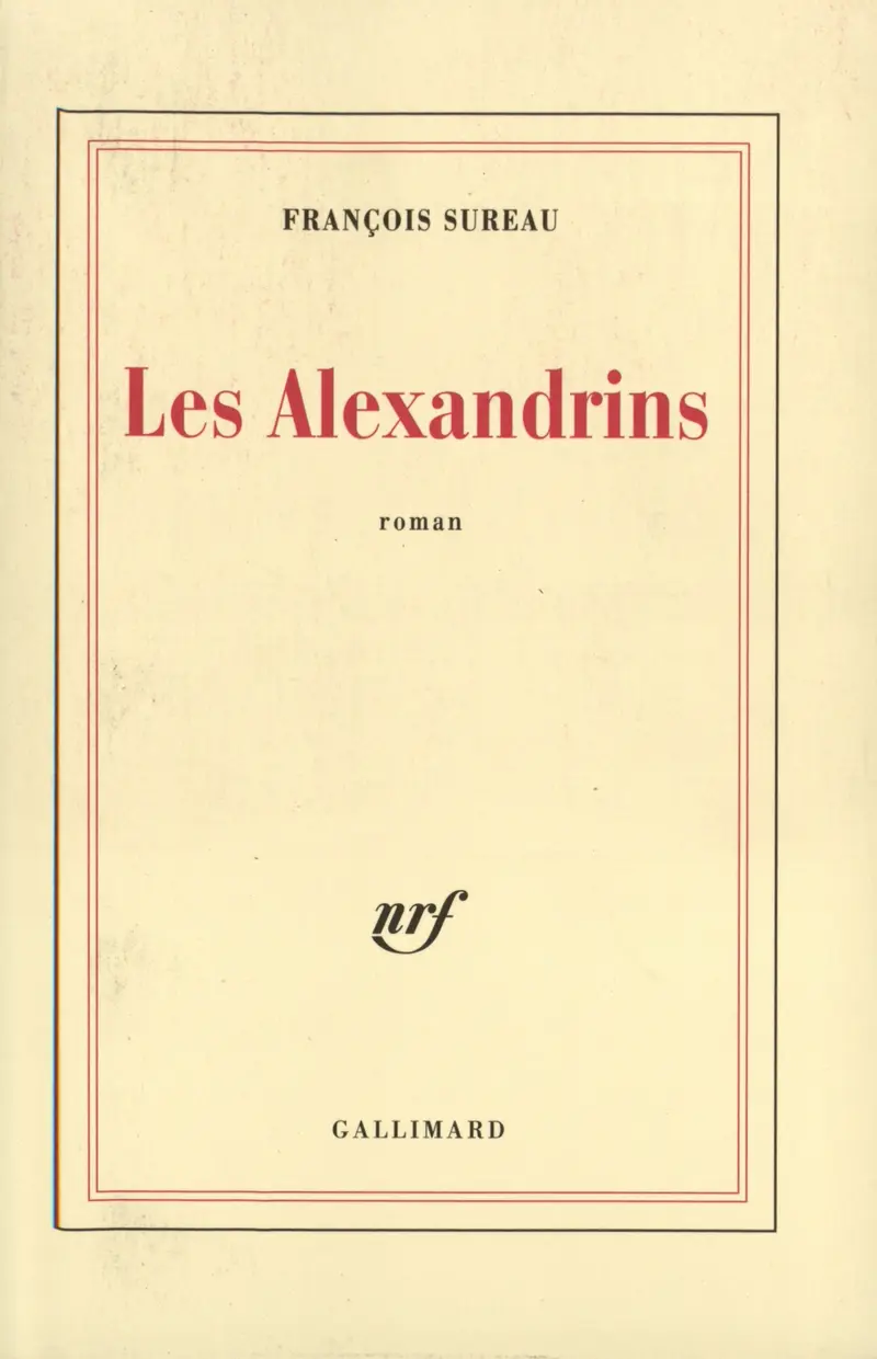Les Alexandrins - François Sureau