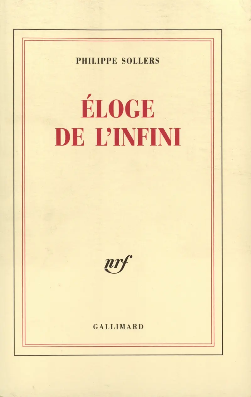 Éloge de l'infini - Philippe Sollers