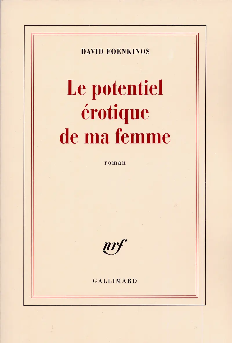 Le potentiel érotique de ma femme - David Foenkinos