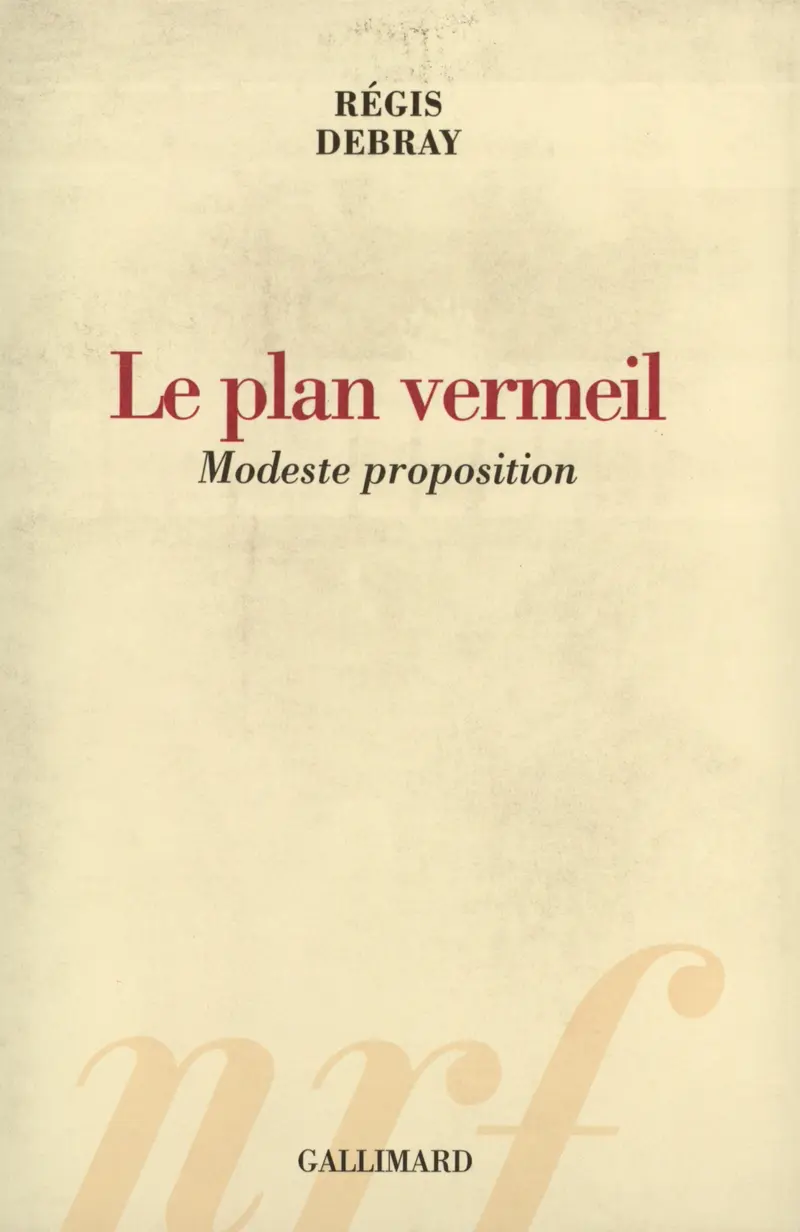 Le Plan vermeil - Régis Debray
