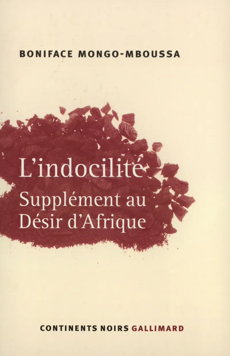 L'Indocilité - Boniface Mongo-Mboussa