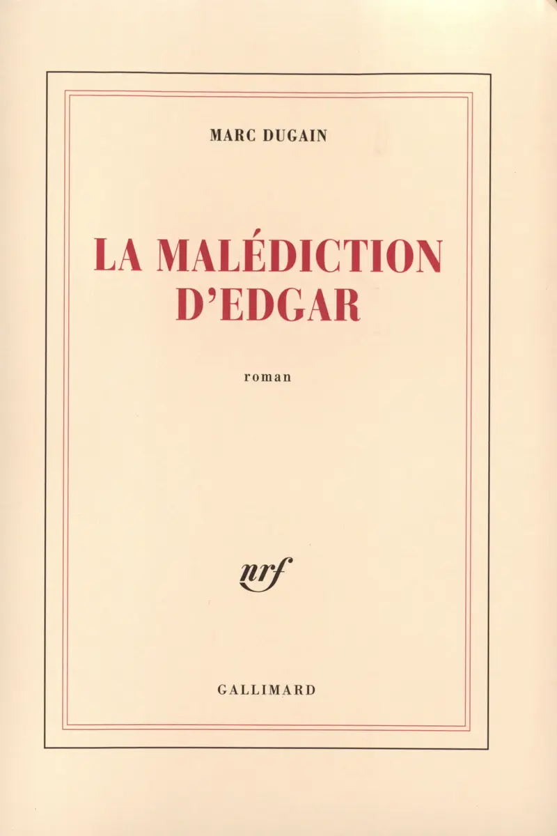 La malédiction d'Edgar - Marc Dugain