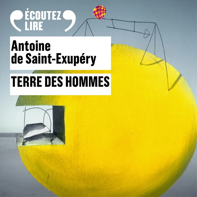 Terre des hommes - Olivier Balez - Antoine de Saint-Exupéry