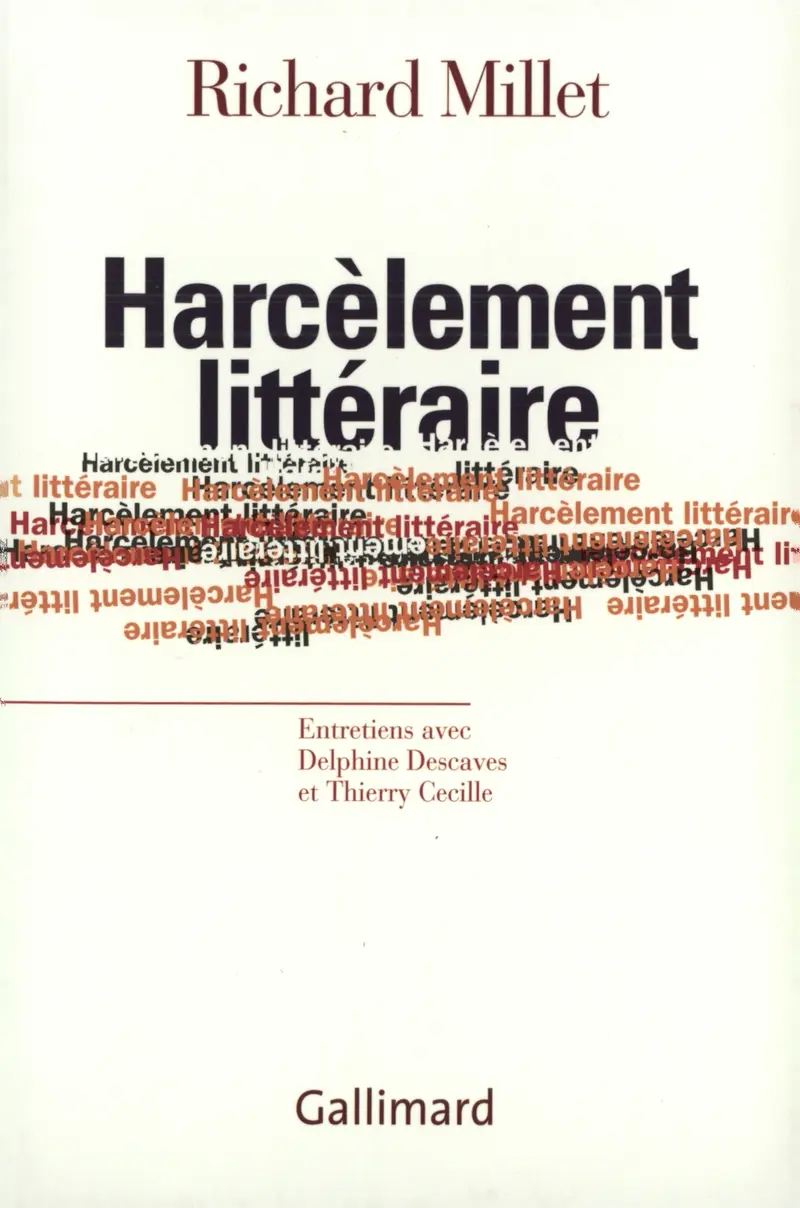Harcèlement littéraire - Richard Millet - Delphine Descaves - Thierry Cecille