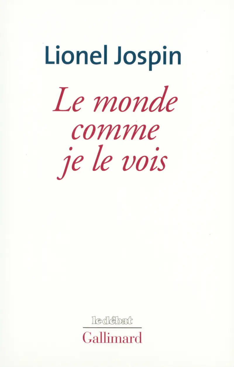 Le monde comme je le vois - Lionel Jospin