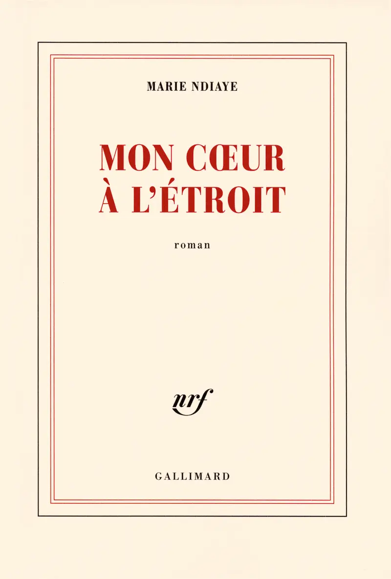 Mon cœur à l'étroit - Marie NDiaye