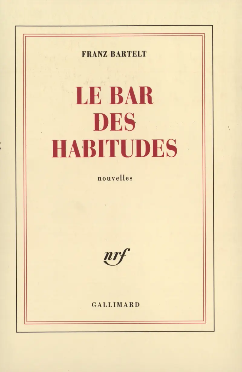 Le bar des habitudes - Franz Bartelt