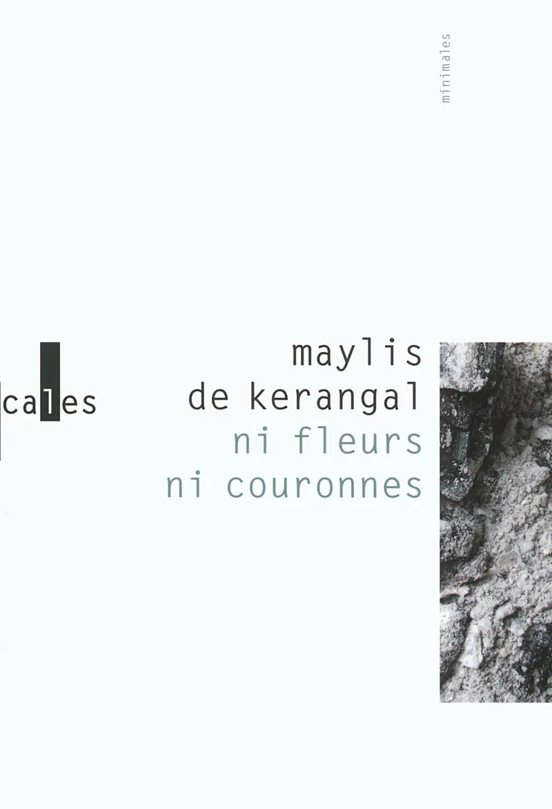 Ni fleurs ni couronnes suivi de Sous la cendre - Maylis de Kerangal