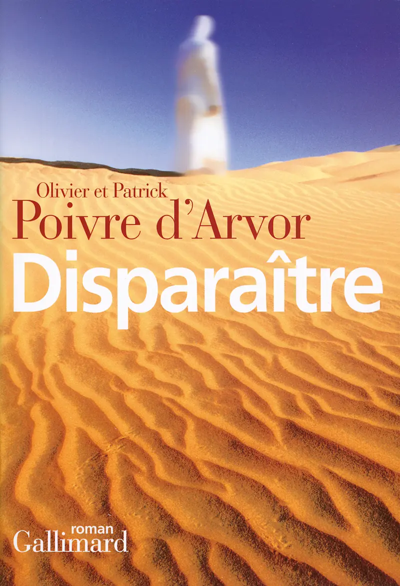 Disparaître - Olivier Poivre d'Arvor - Patrick Poivre d'Arvor