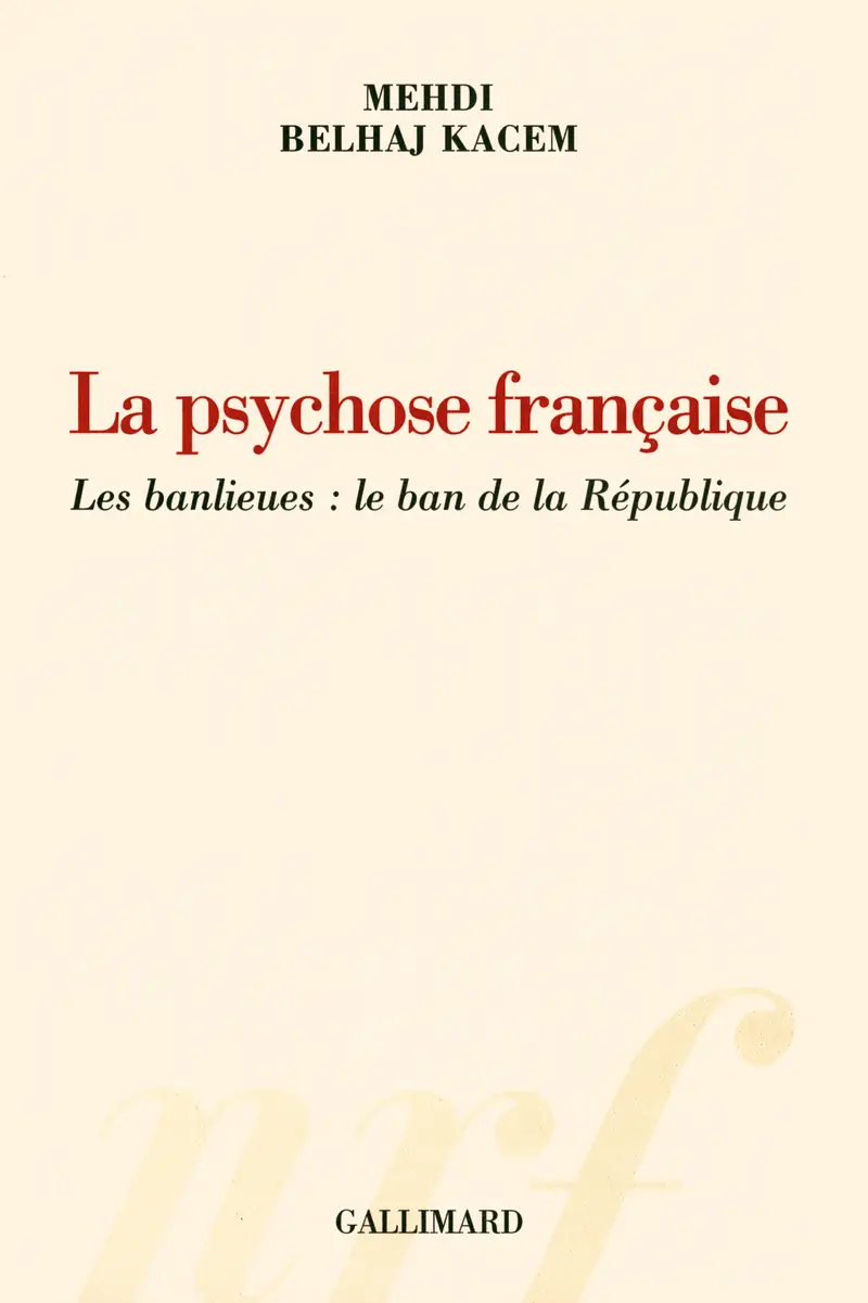 La psychose française - Mehdi Belhaj Kacem