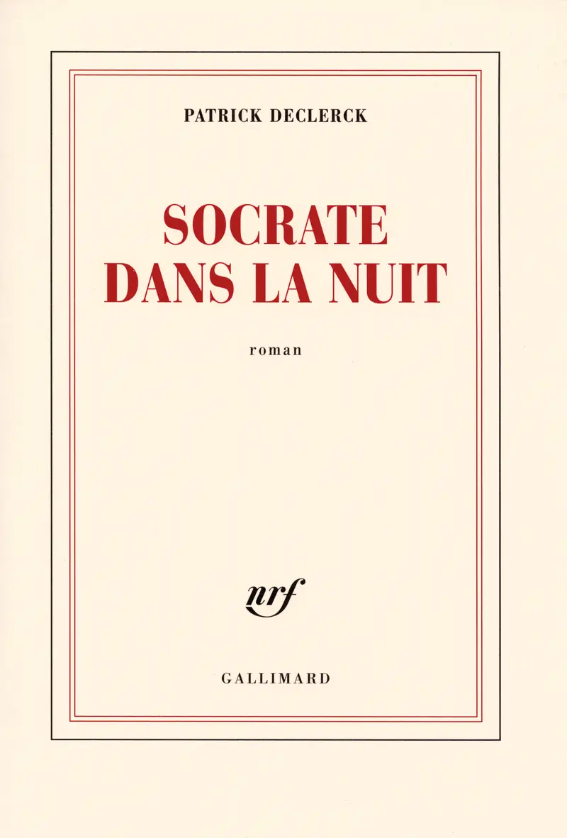Socrate dans la nuit - Patrick Declerck