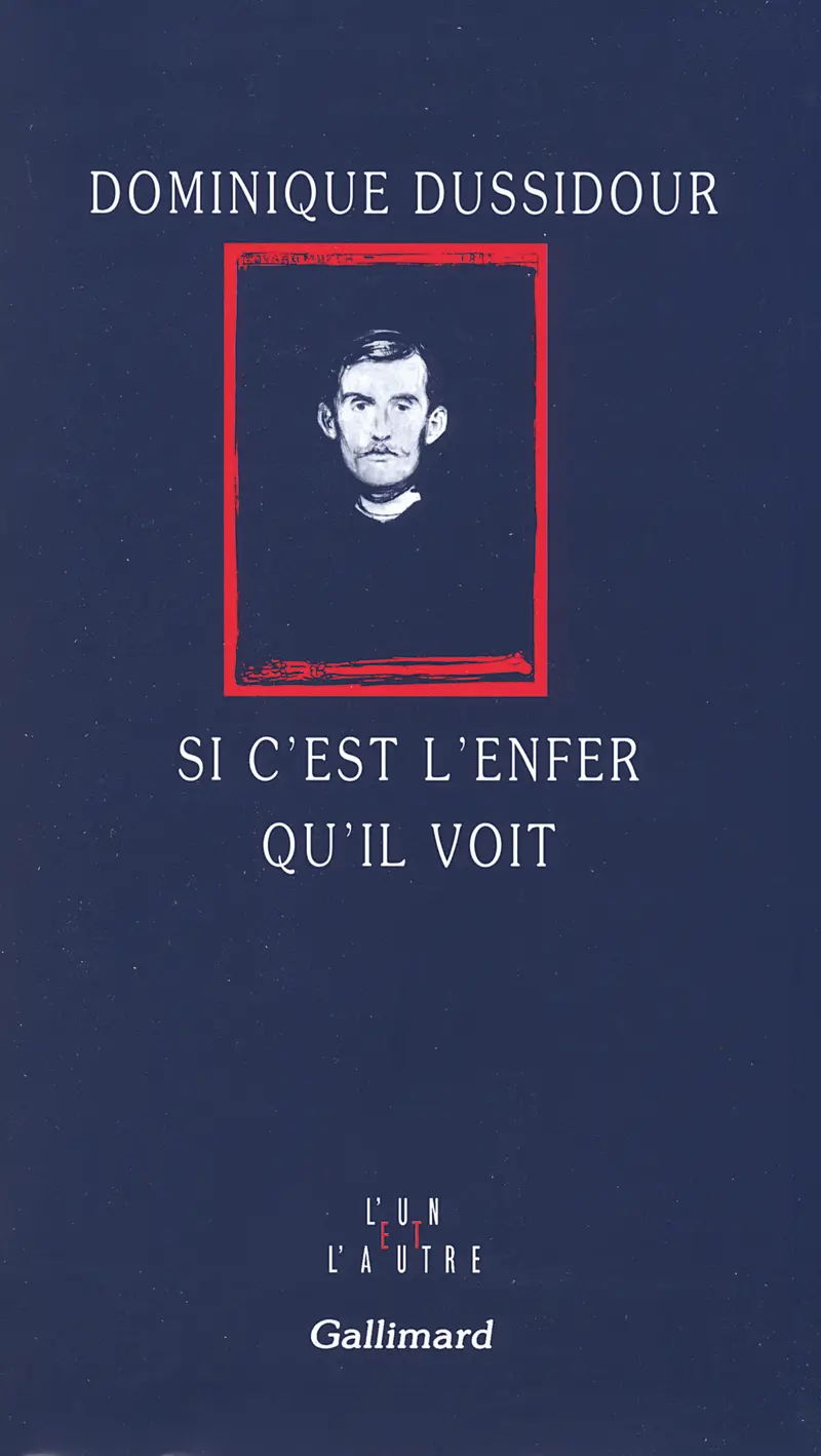 Si c'est l'enfer qu'il voit... - Dominique Dussidour
