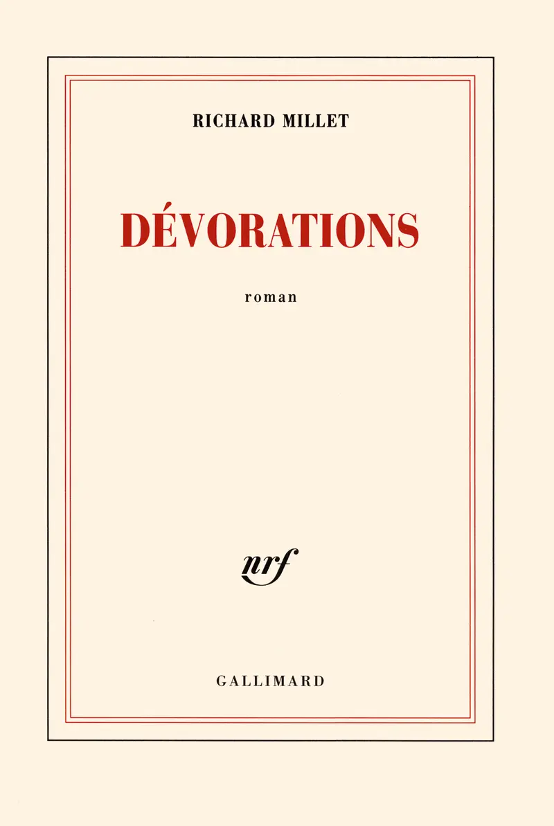 Dévorations - Richard Millet