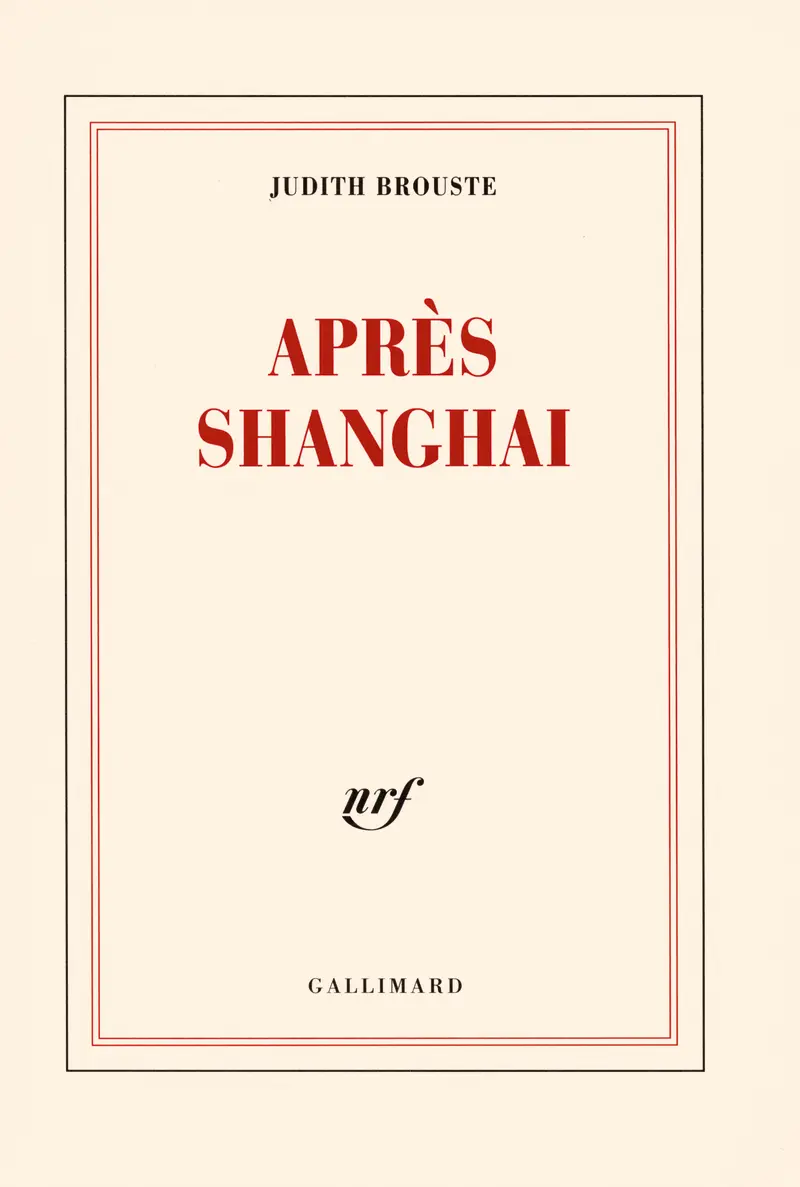 Après Shanghai - Judith Brouste