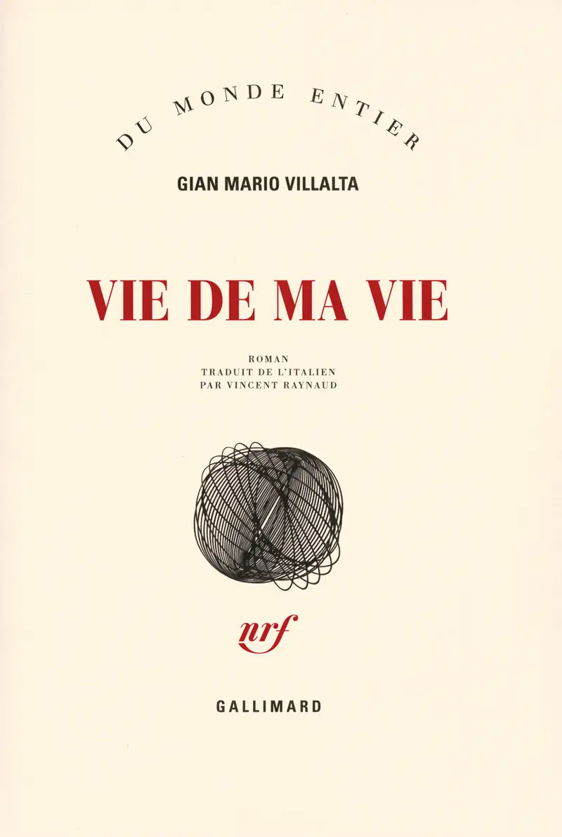 Vie de ma vie - Gian Mario Villalta