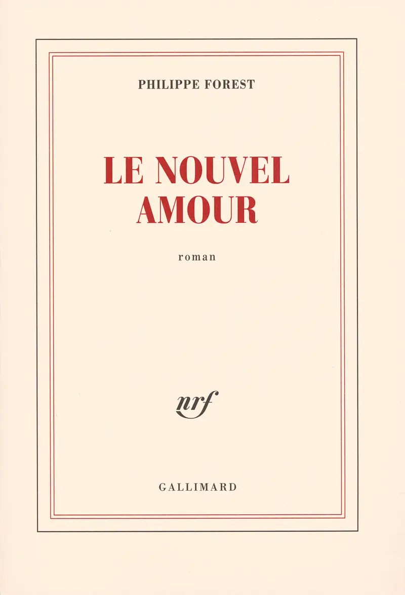Le nouvel amour - Philippe Forest