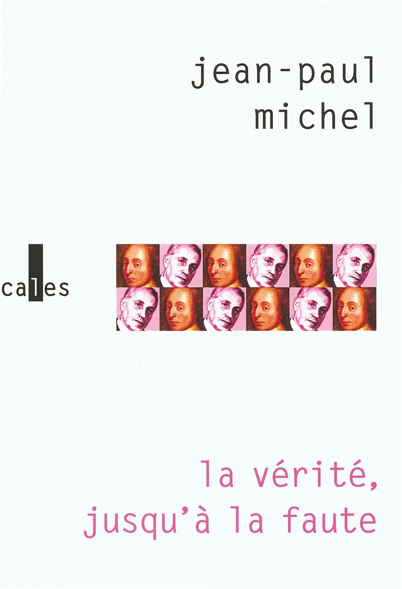 La vérité, jusqu'à la faute - Jean-Paul Michel