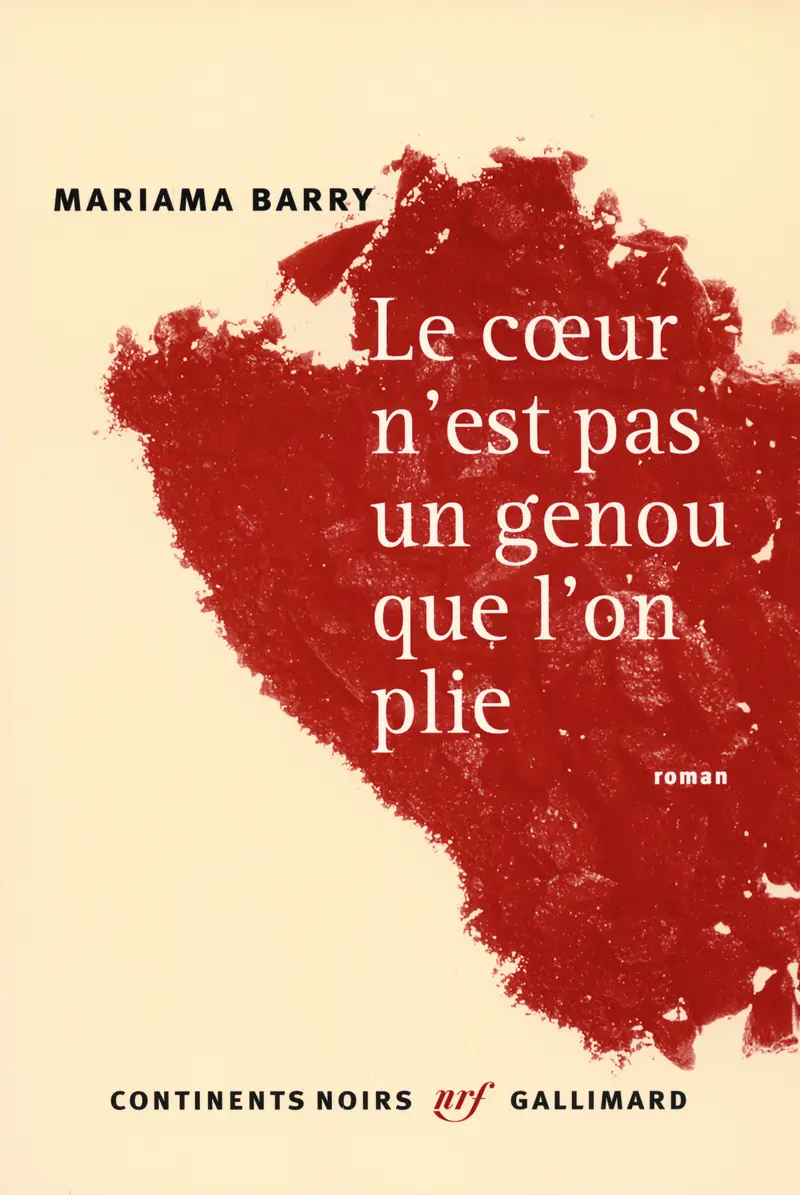 Le cœur n'est pas un genou que l'on plie - Mariama Barry