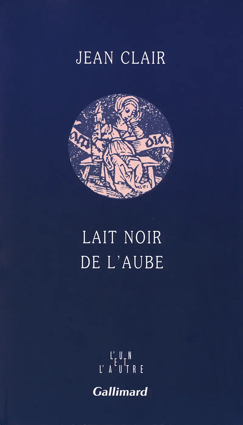 Lait noir de l'aube - Jean Clair