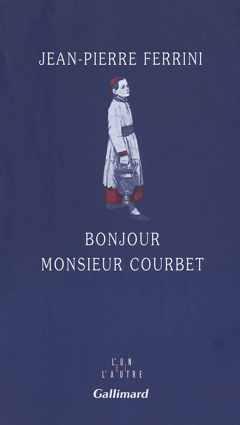 Bonjour Monsieur Courbet - Jean-Pierre Ferrini