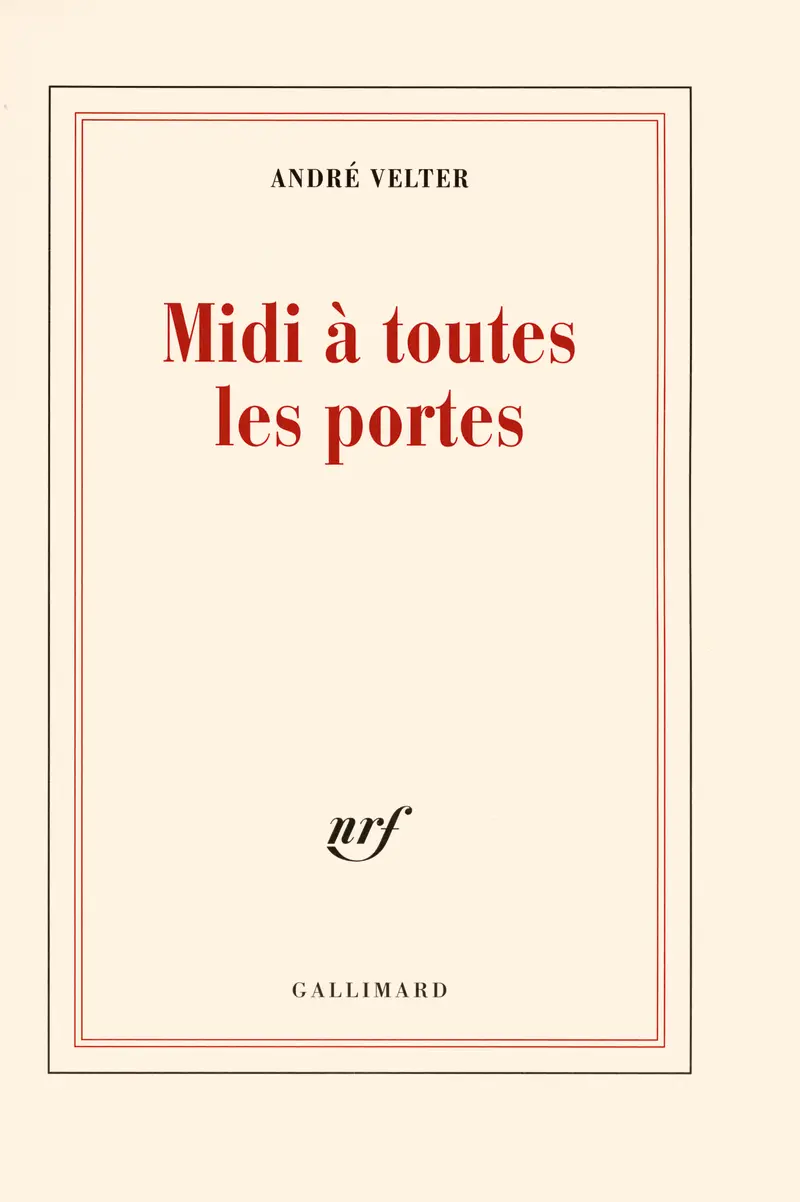 Midi à toutes les portes - André Velter