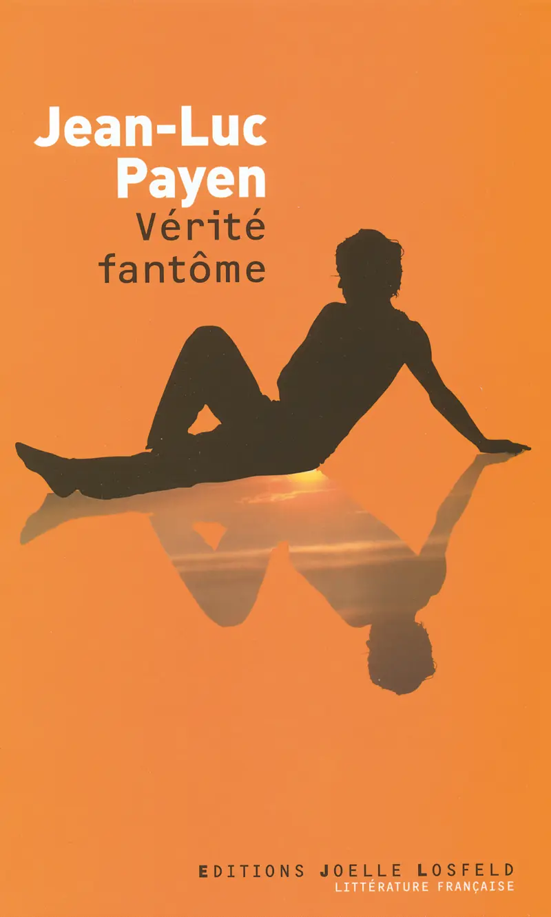 Vérité fantôme - Jean-Luc Payen