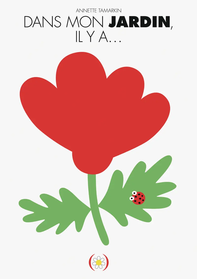 Dans le jardin, il y a... - Annette Tamarkin