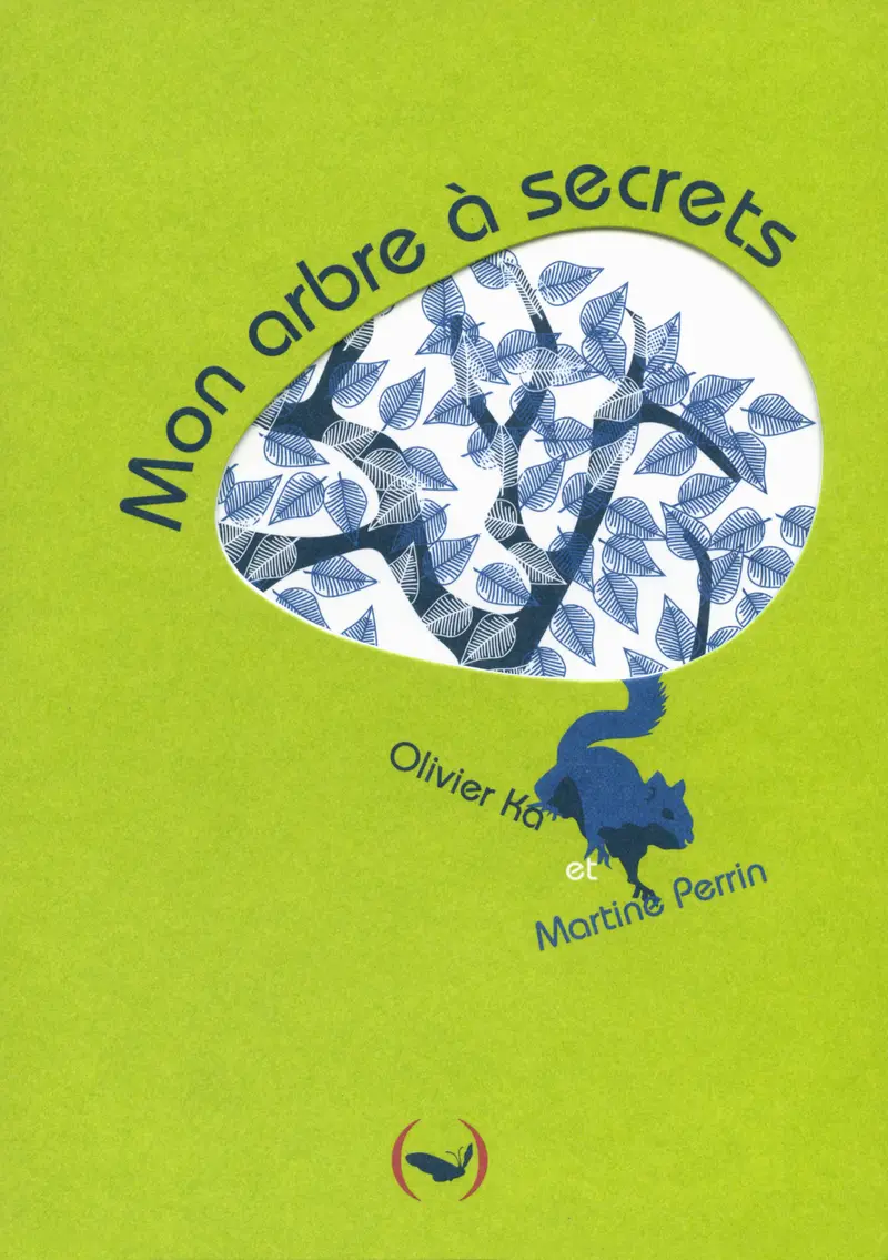 Mon arbre à secrets - Olivier Ka - Martine Perrin - Martine Perrin