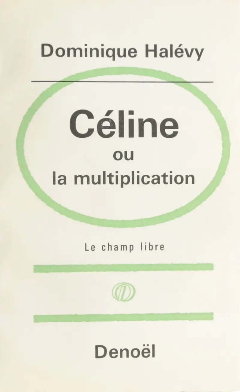 Céline ou La multiplication - Dominique Halévy