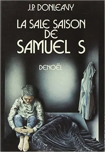 La sale saison de Samuel S. suivi de La Molécule folle - James Patrick Donleavy