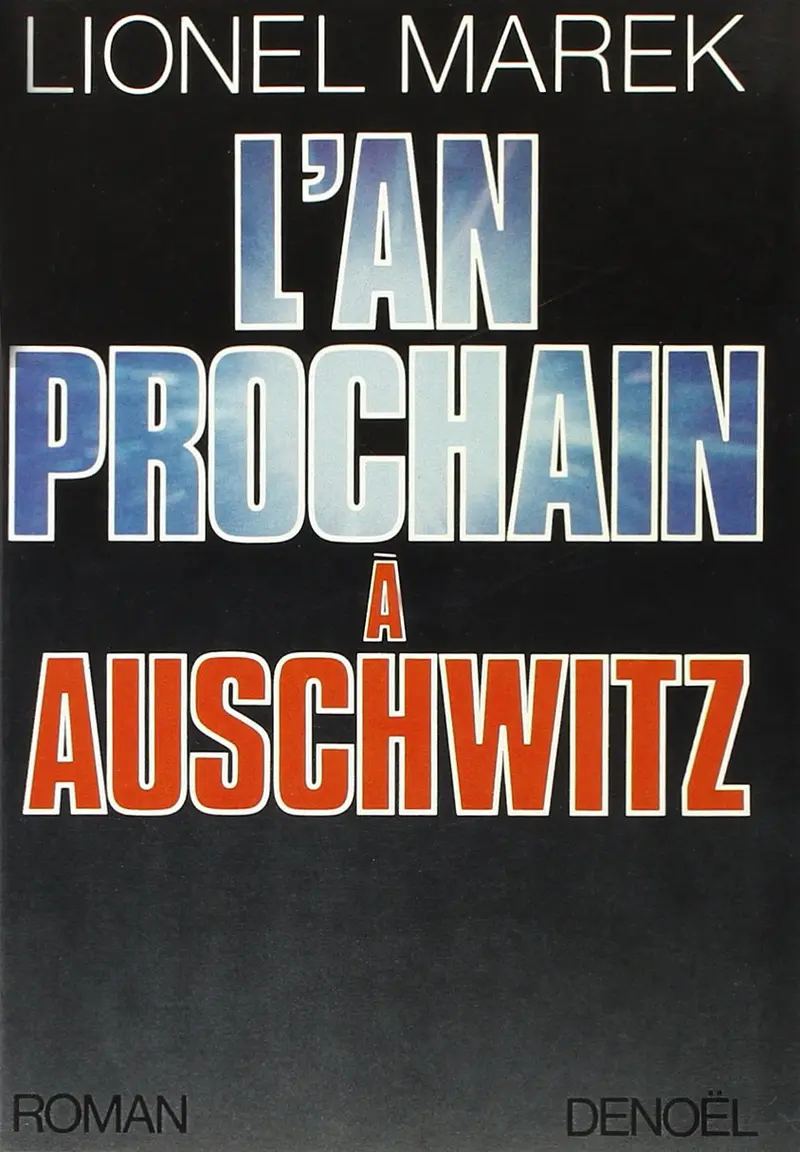 L'an prochain à Auschwitz - Lionel Marek