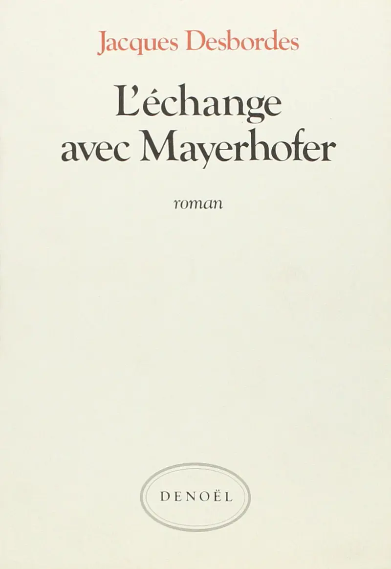 L'échange avec Mayerhofer - Jacques Desbordes