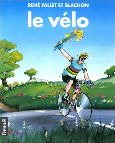 Le vélo - Roger Blachon - Roger Blachon - René Fallet