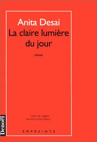 La Claire lumière du jour - Anita Desai