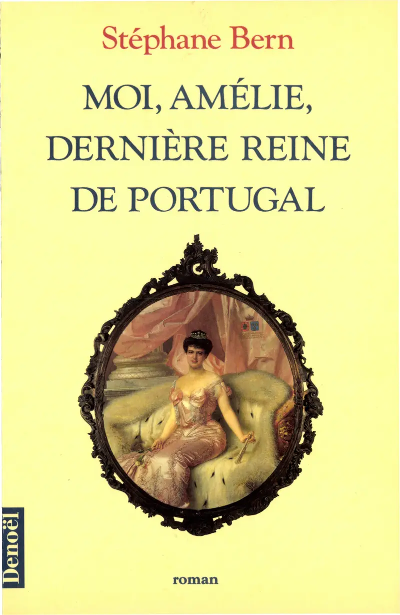 Moi, Amélie, dernière reine de Portugal - Stéphane Bern