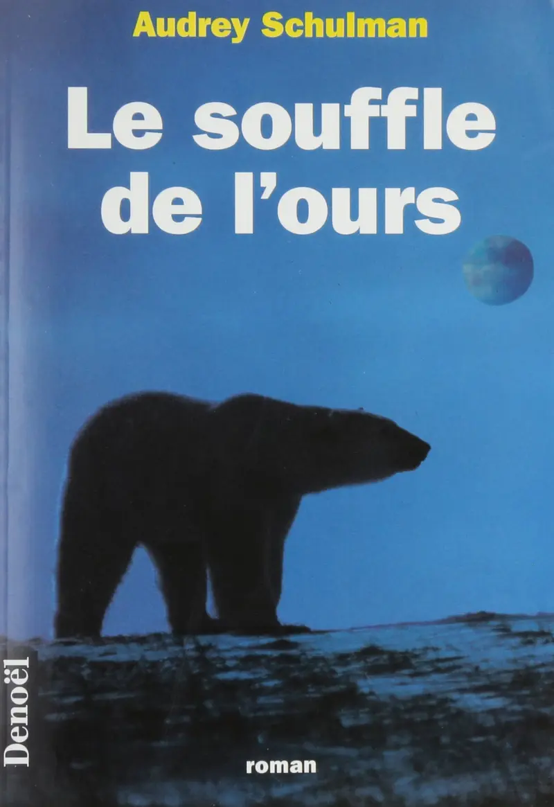 Le souffle de l'ours - Audrey Schulman