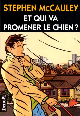 Et qui va promener le chien ? - Stephen McCauley